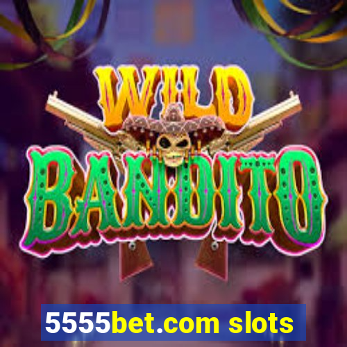 5555bet.com slots